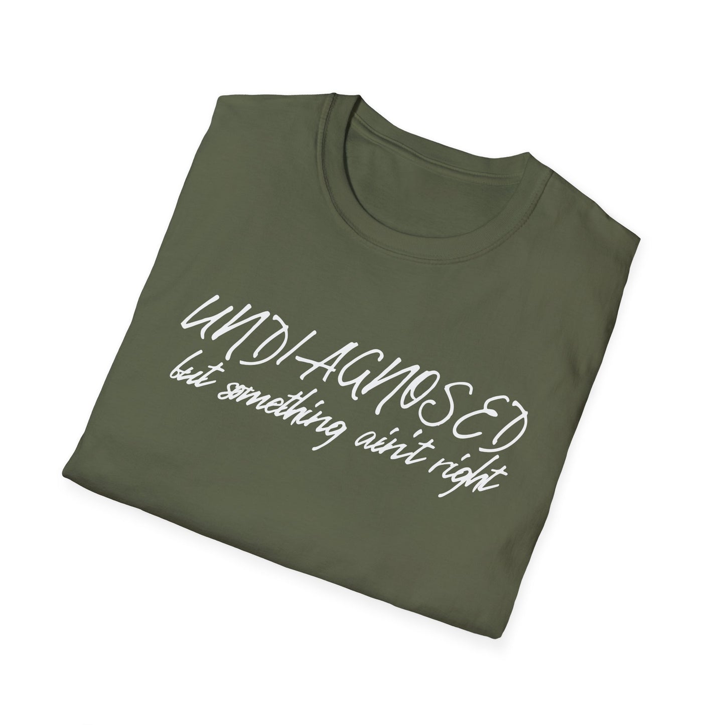Undiagnosed But Something Ain't Right (Script) T-shirt
