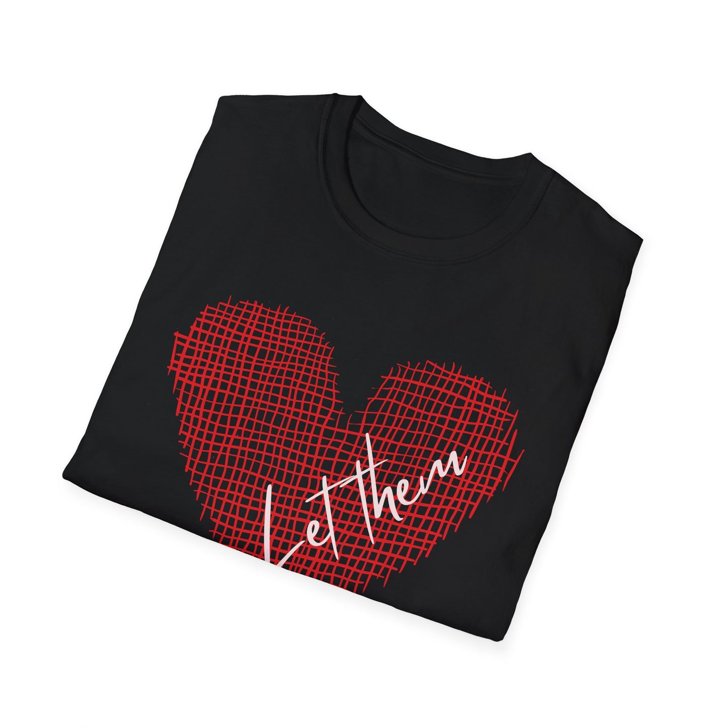 Let Them (Heart) T-shirt