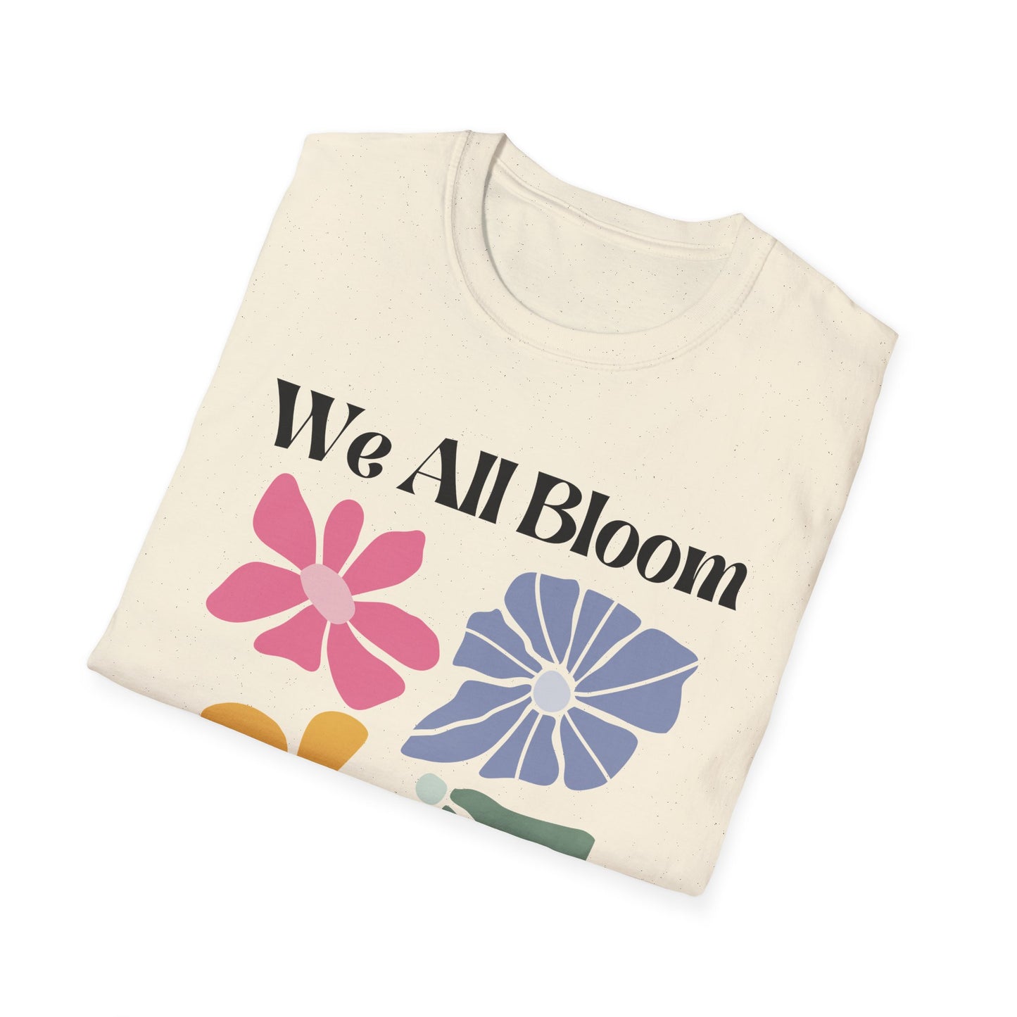 We All Bloom In Our Own Time (Abstract Flowers) T-shirt