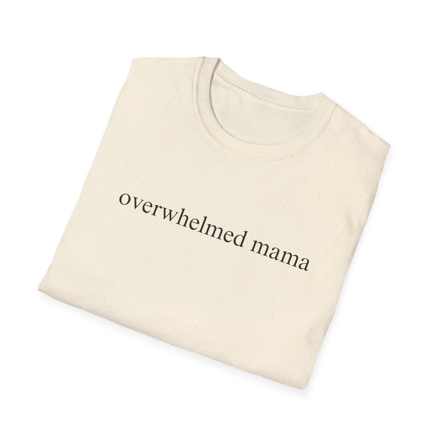 Overwhelmed Mama (Text Only) T-shirt