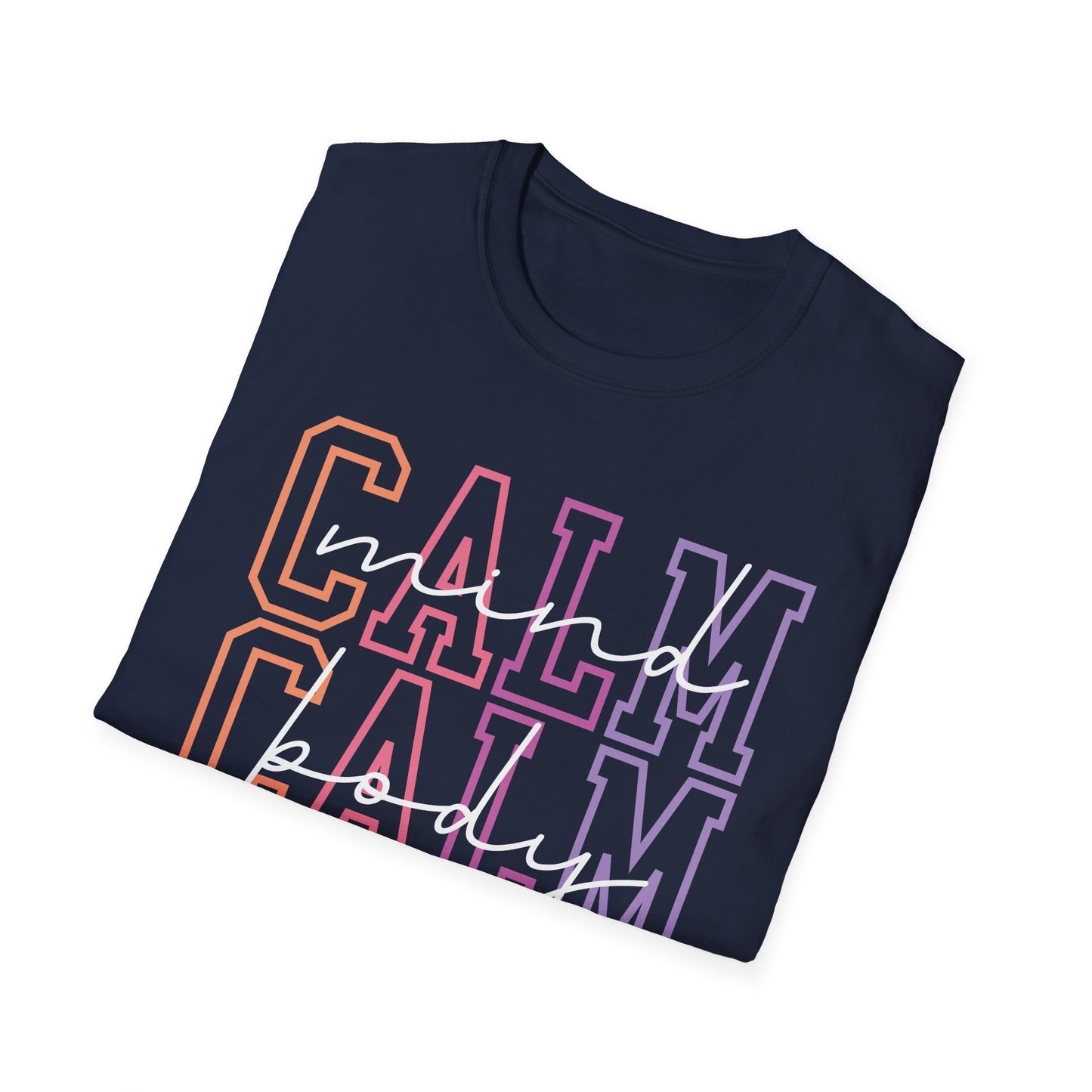 Calm Mind, Calm Body, Calm Soul T-shirt