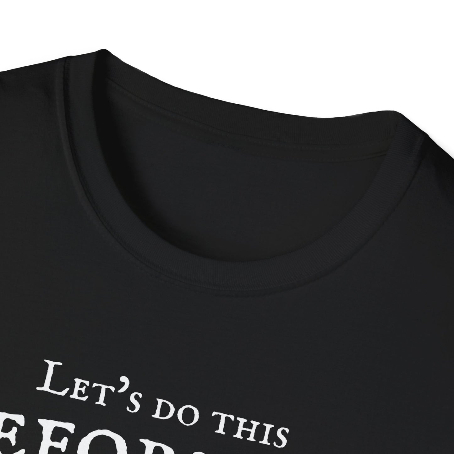 Let's Do This Before My Anxiety Kicks In (Medieval)T-shirt