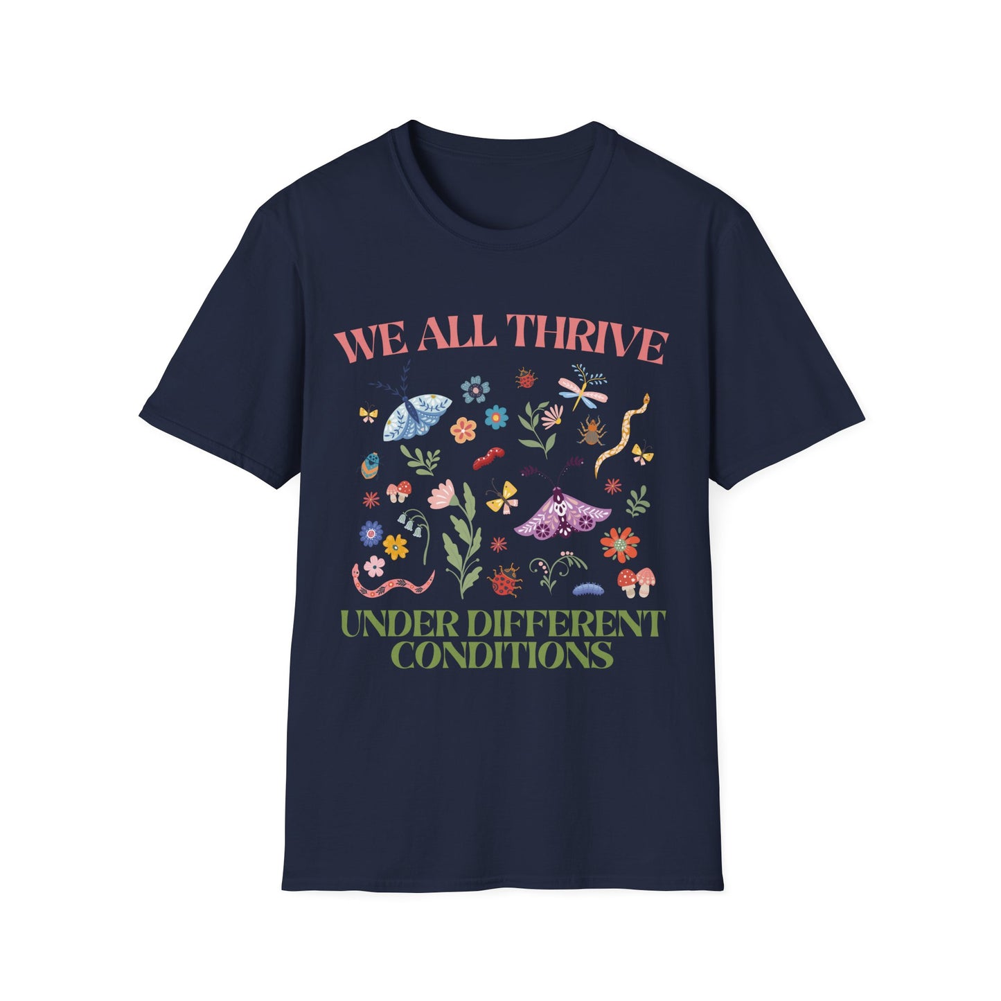 We All Thrive Under Different Conditions T-shirt