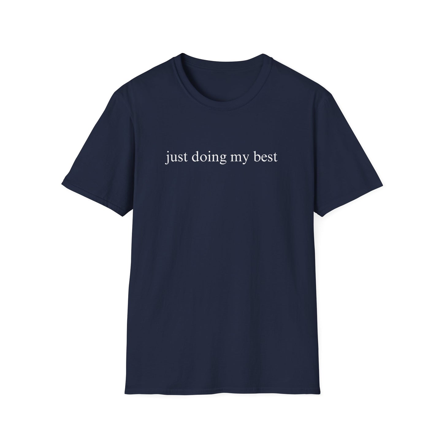 Just Doing My Best T-shirt