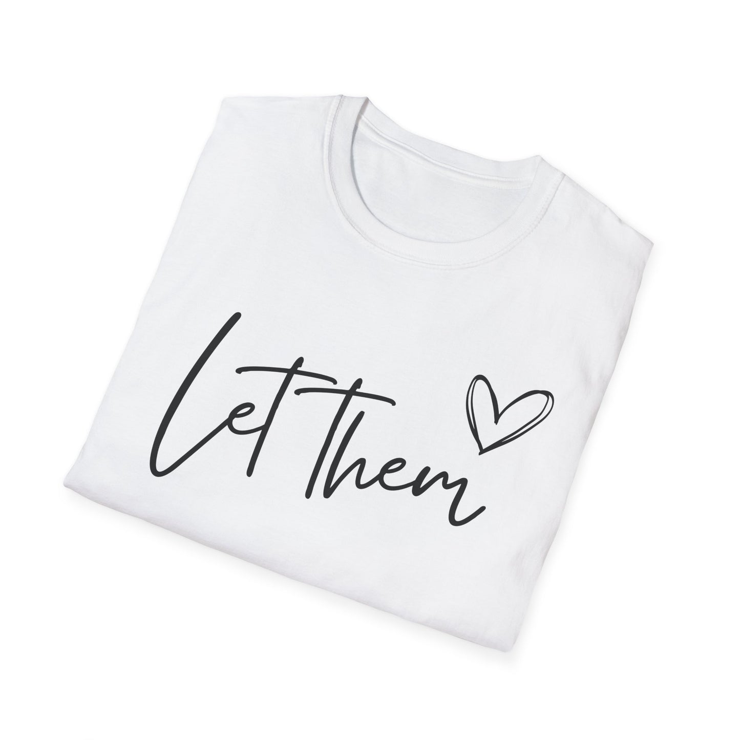 Let Them (Heart) T-shirt