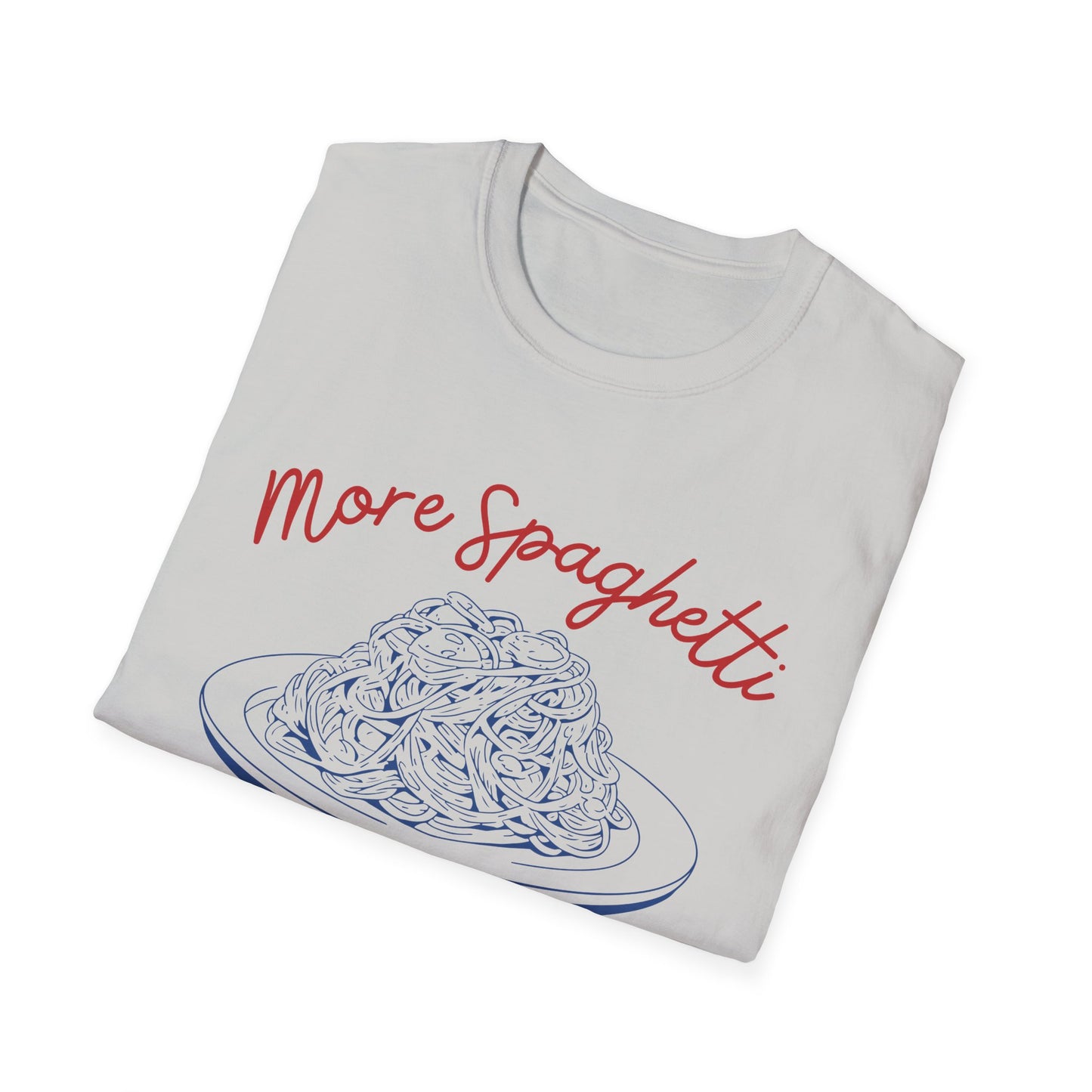 More Spaghetti Less Upsetti (Cuisine Art) T-shirt