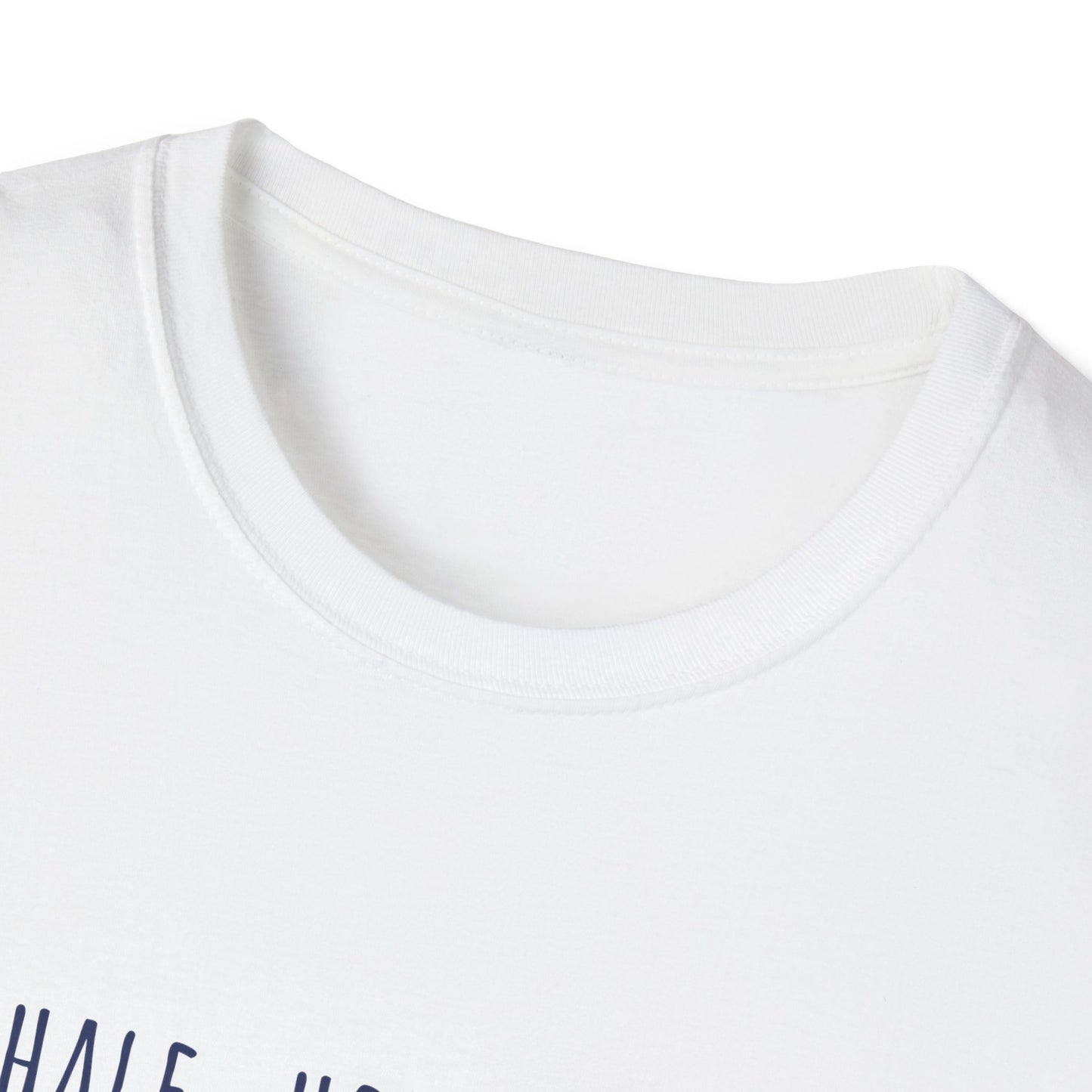 Inhale. Hold. Exhale (Text) T-shirt