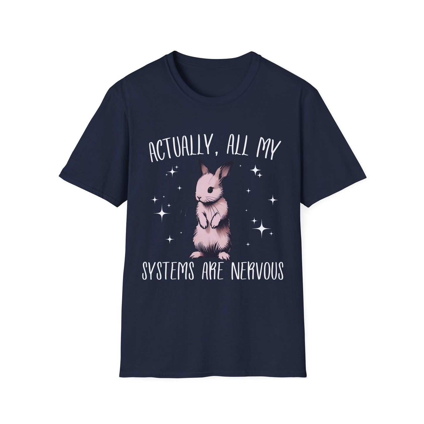 Actually, All My Systems Are Nervous T-shirt