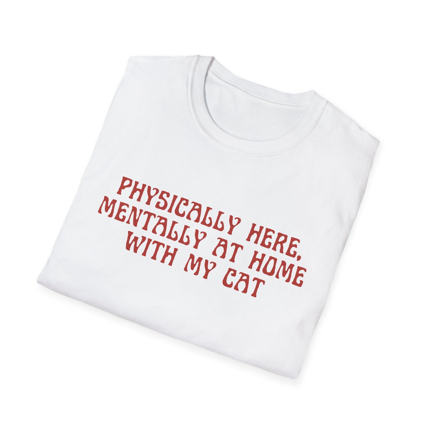 Physically Here, Mentally At Home With My Cat (Witchy) T-shirt