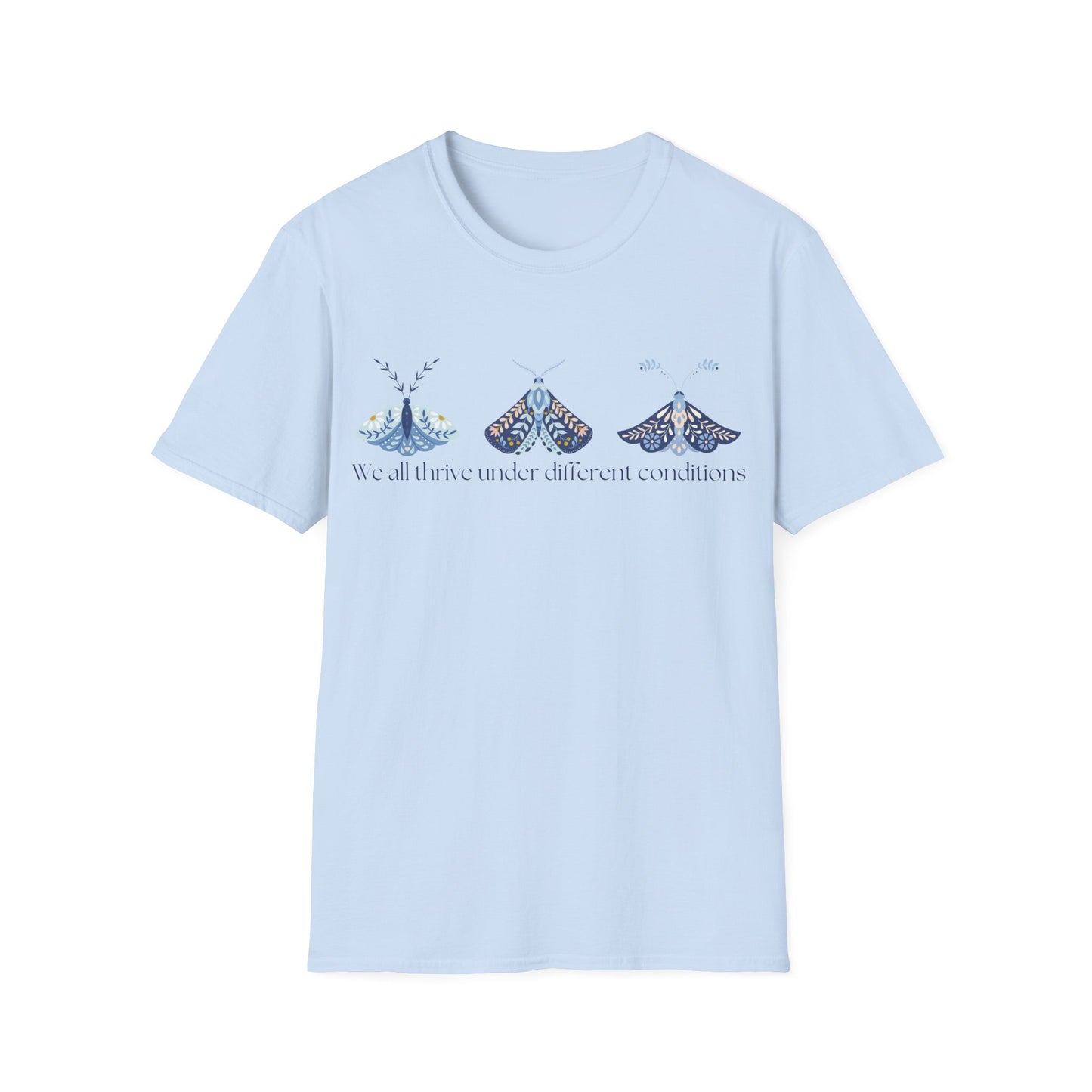 We All Thrive Under Different Conditions (Moths) T-shirt