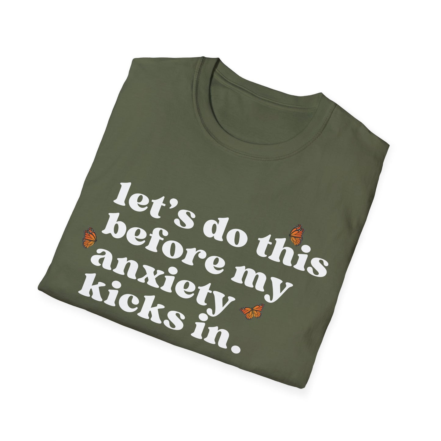 Let's Do This Before My Anxiety Kicks In (Butterflies) T-shirt
