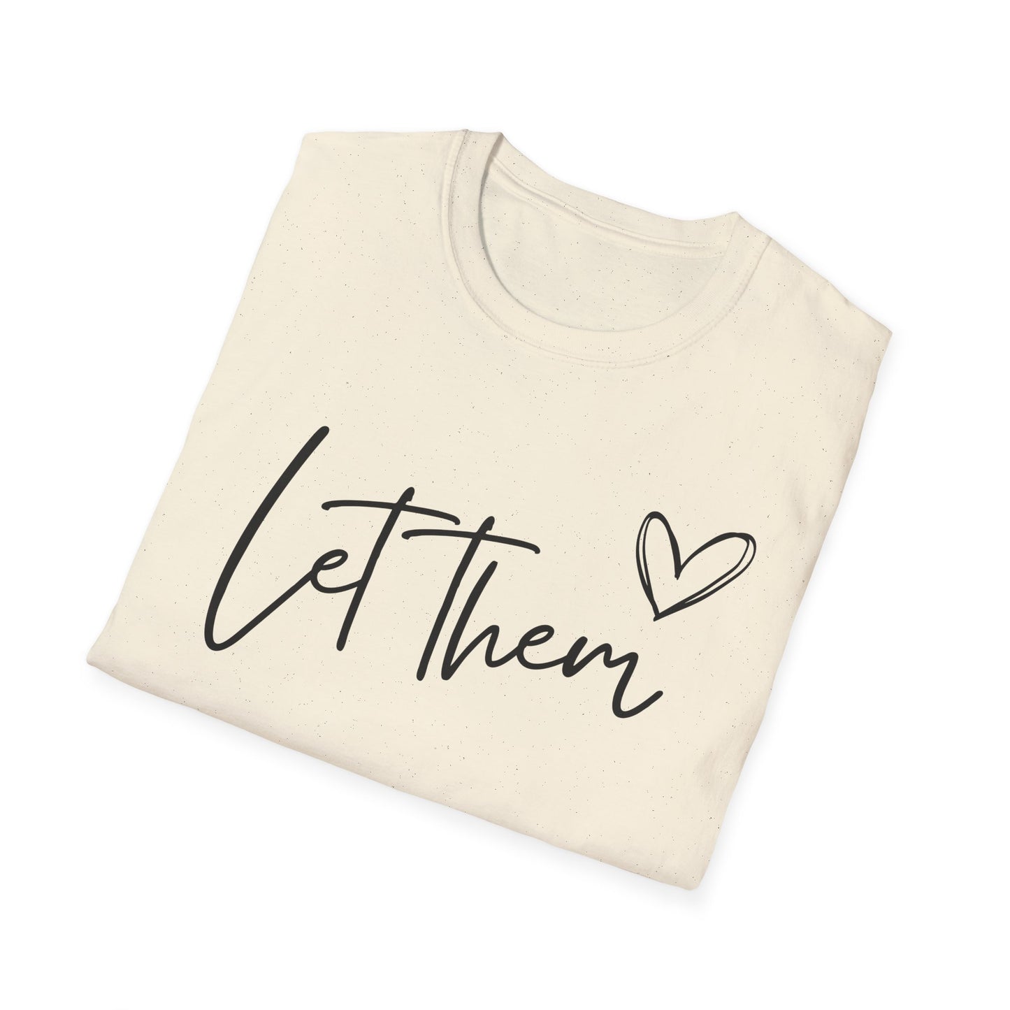 Let Them (Heart) T-shirt