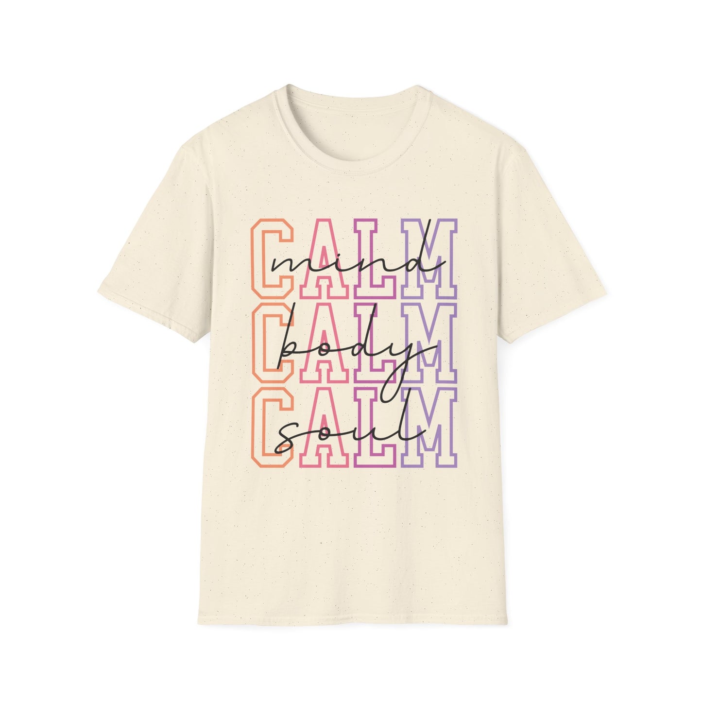 Calm Mind, Calm Body, Calm Soul T-shirt