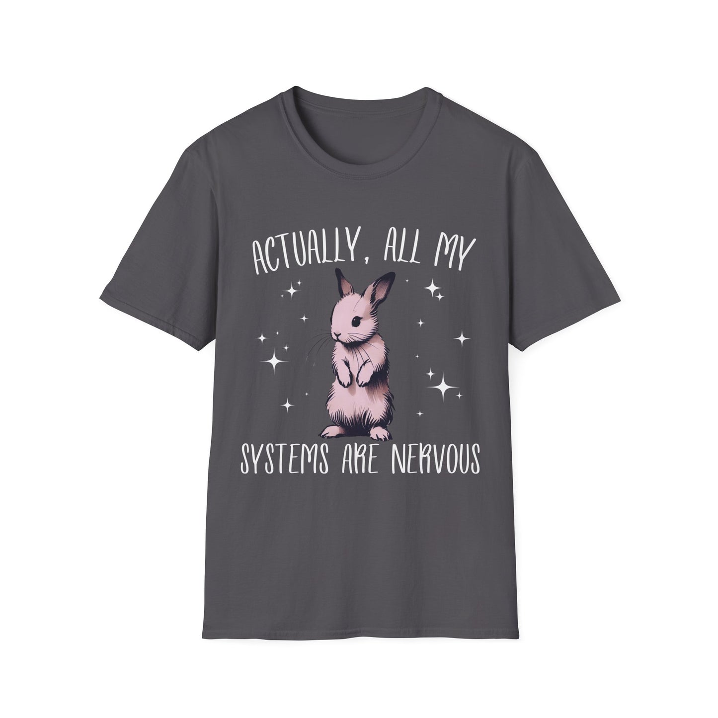 Actually, All My Systems Are Nervous T-shirt