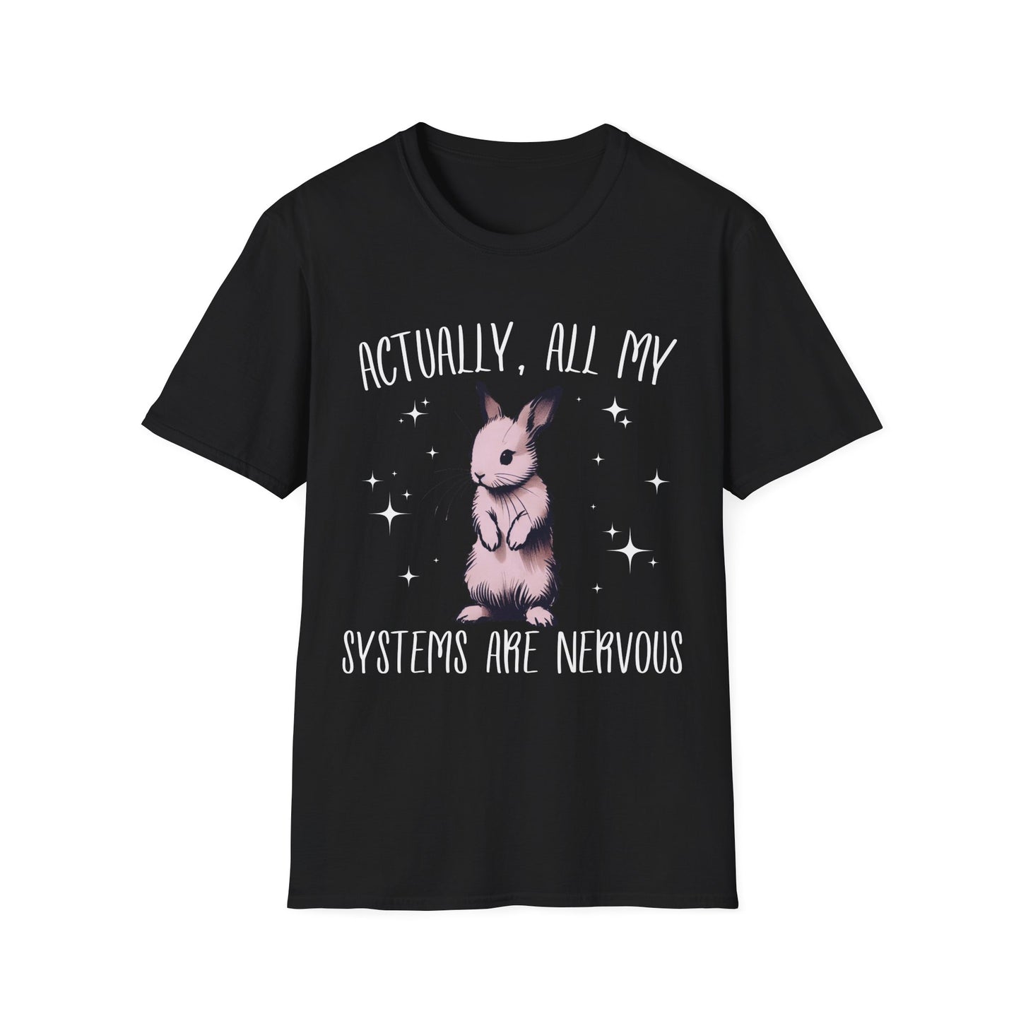Actually, All My Systems Are Nervous T-shirt