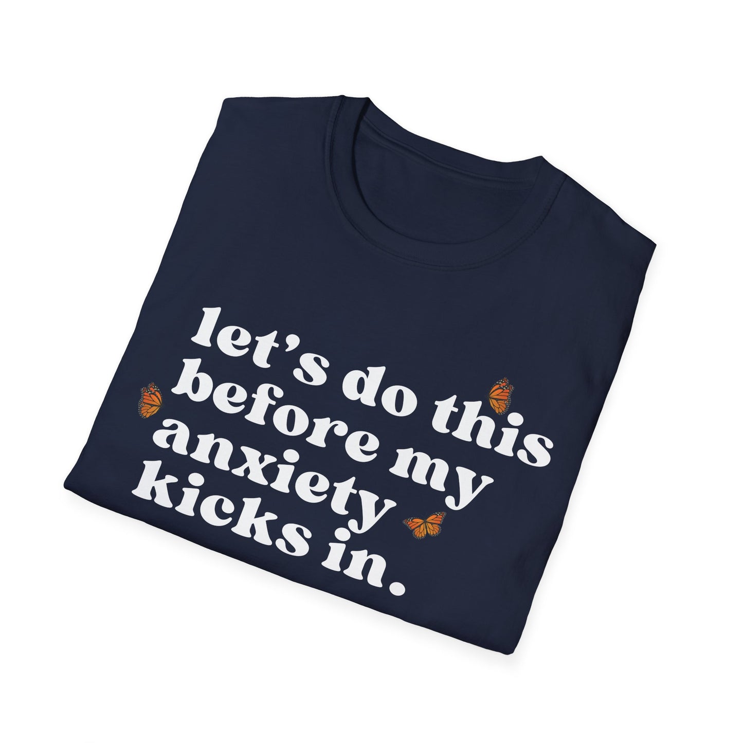 Let's Do This Before My Anxiety Kicks In (Butterflies) T-shirt