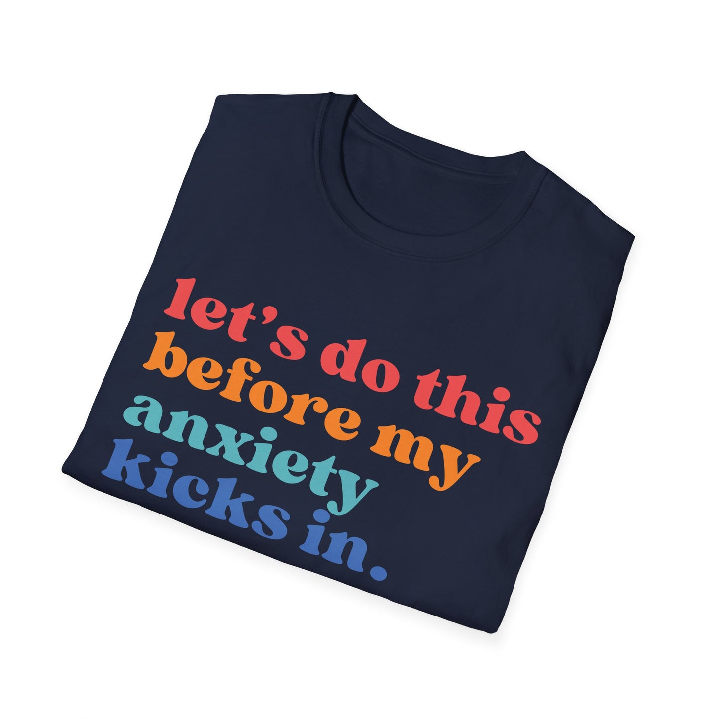 Let's Do This Before My Anxiety Kicks In (Retro Colors) T-shirt