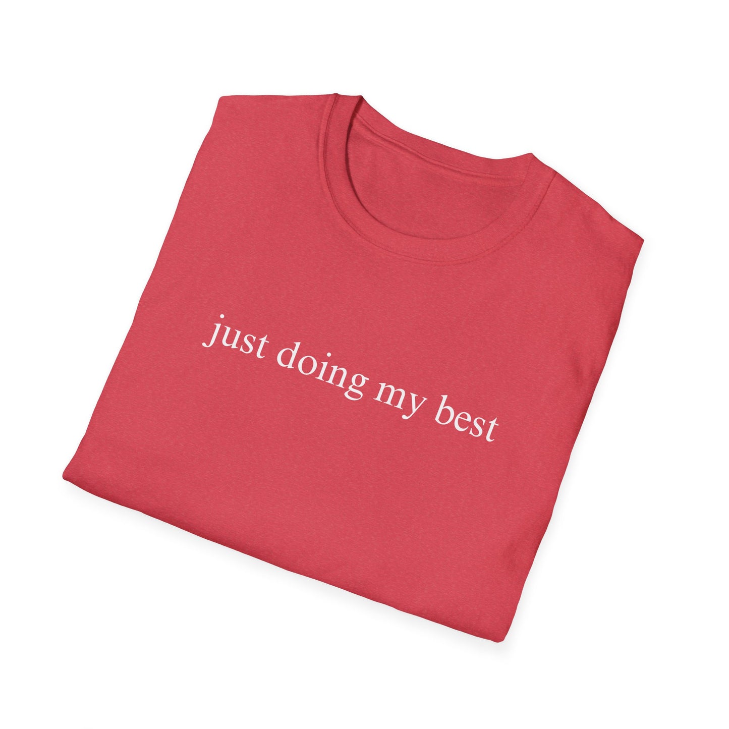 Just Doing My Best T-shirt