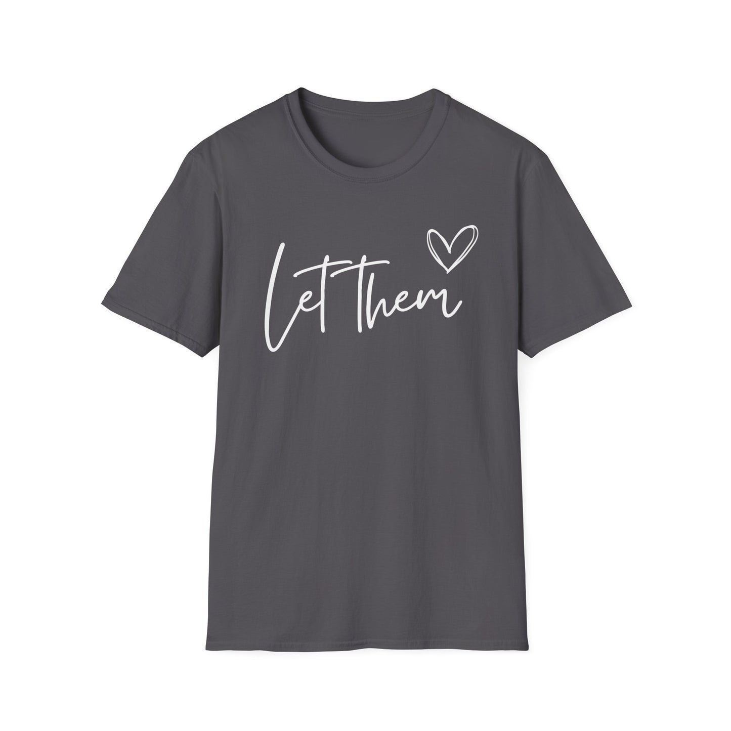 Let Them (Heart) T-shirt