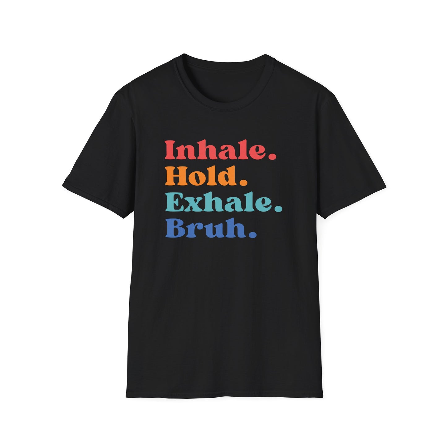 Inhale. Hold. Exhale. Bruh (Retro) T-shirt