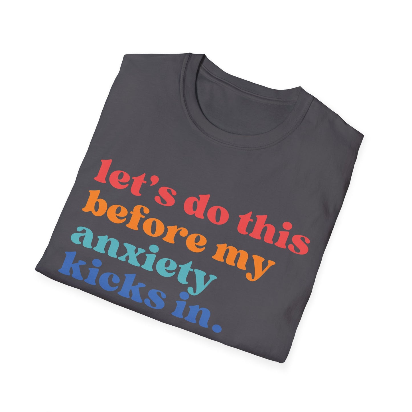 Let's Do This Before My Anxiety Kicks In (Retro Colors) T-shirt