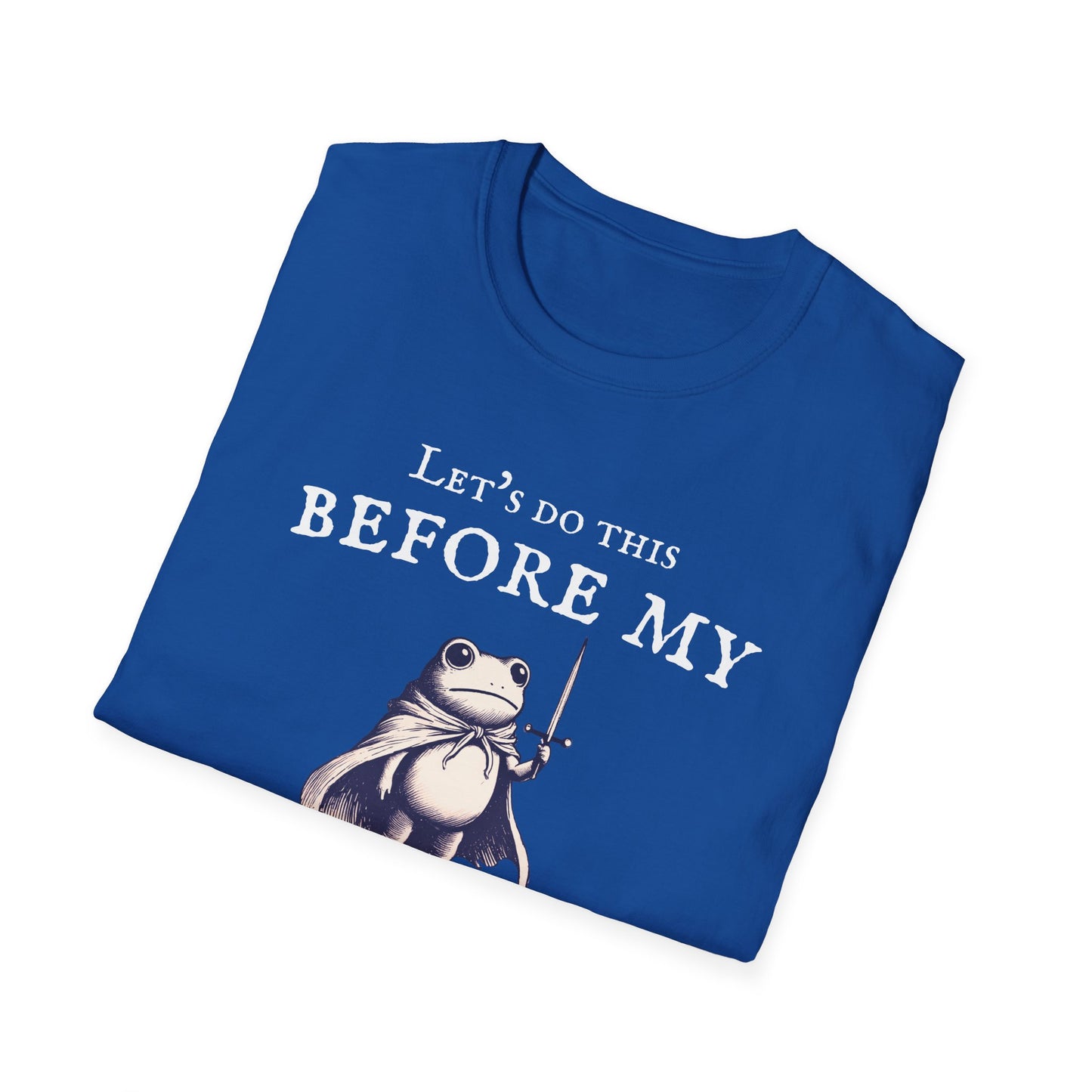 Let's Do This Before My Anxiety Kicks In (Medieval)T-shirt