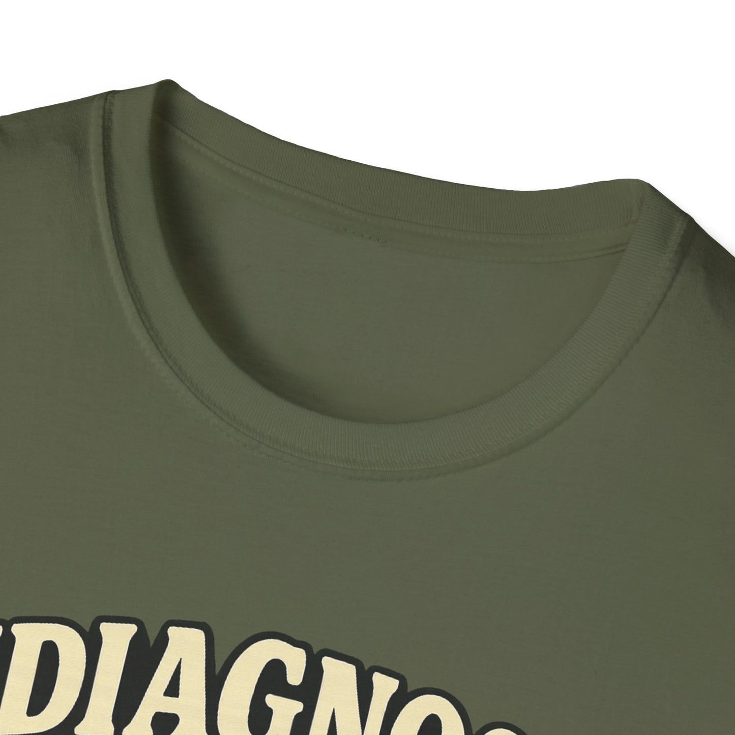 Undiagnosed But Something Ain't Right T-shirt