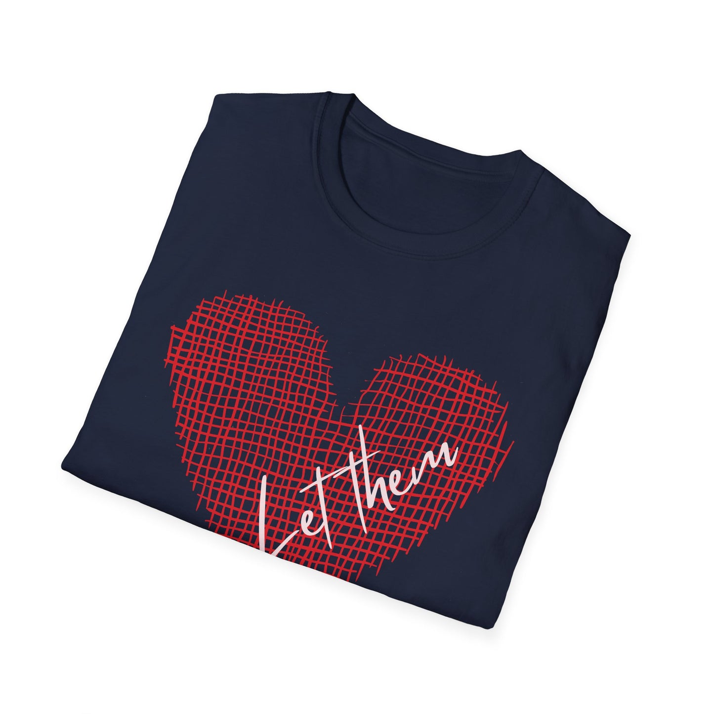 Let Them (Heart) T-shirt