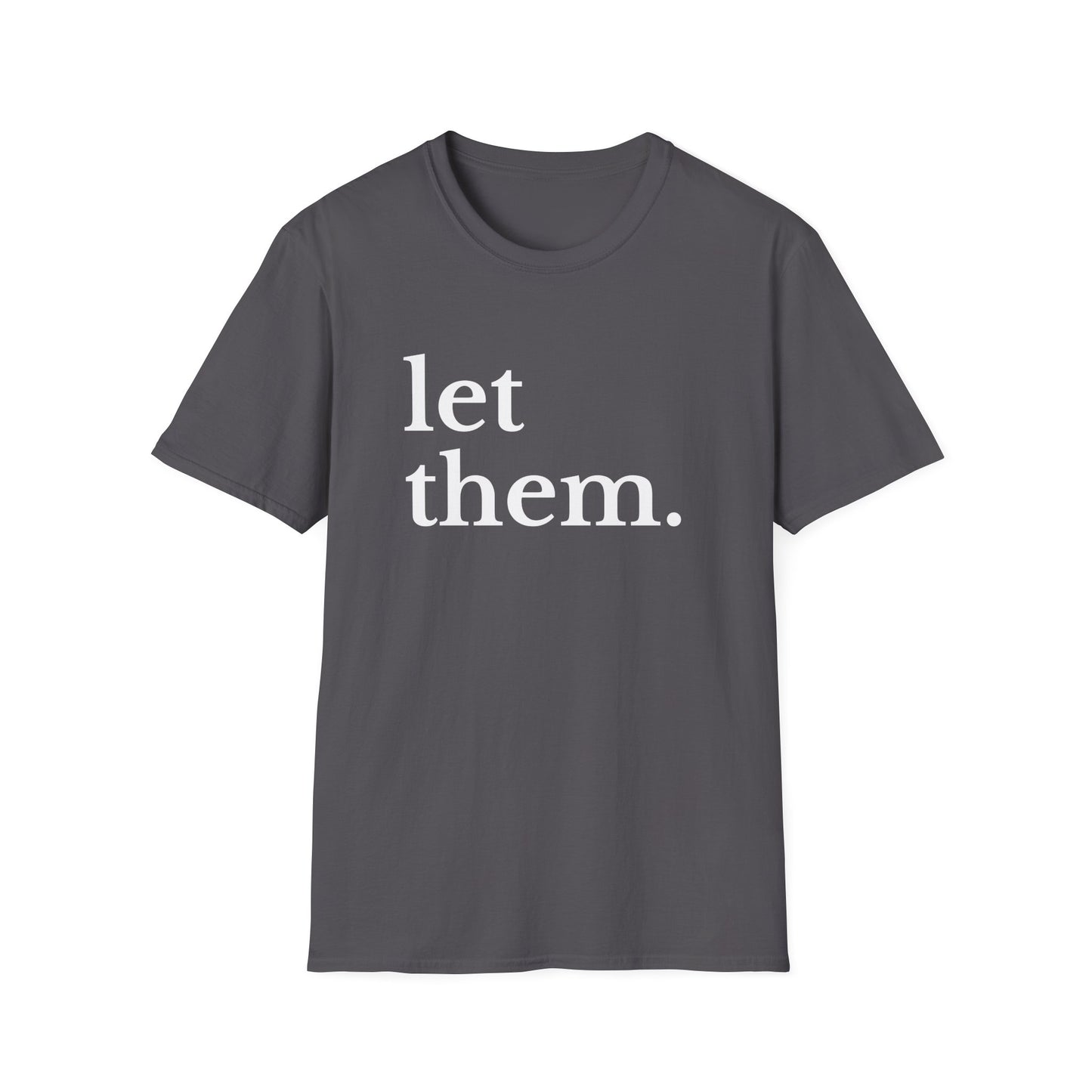 Let Them (Large Font) T-shirt