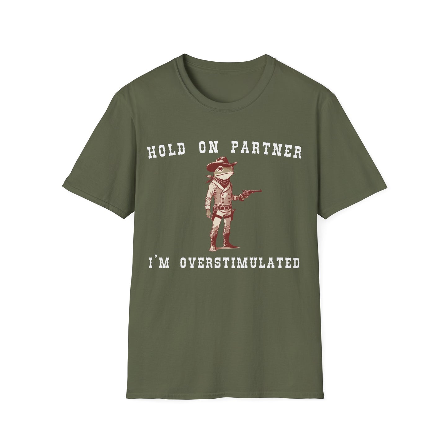 Hold On Partner I'm Overstimulated T-shirt