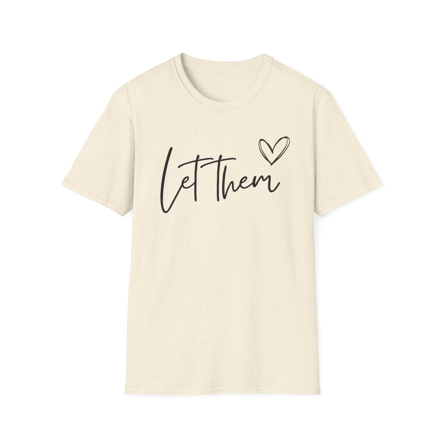 Let Them (Heart) T-shirt