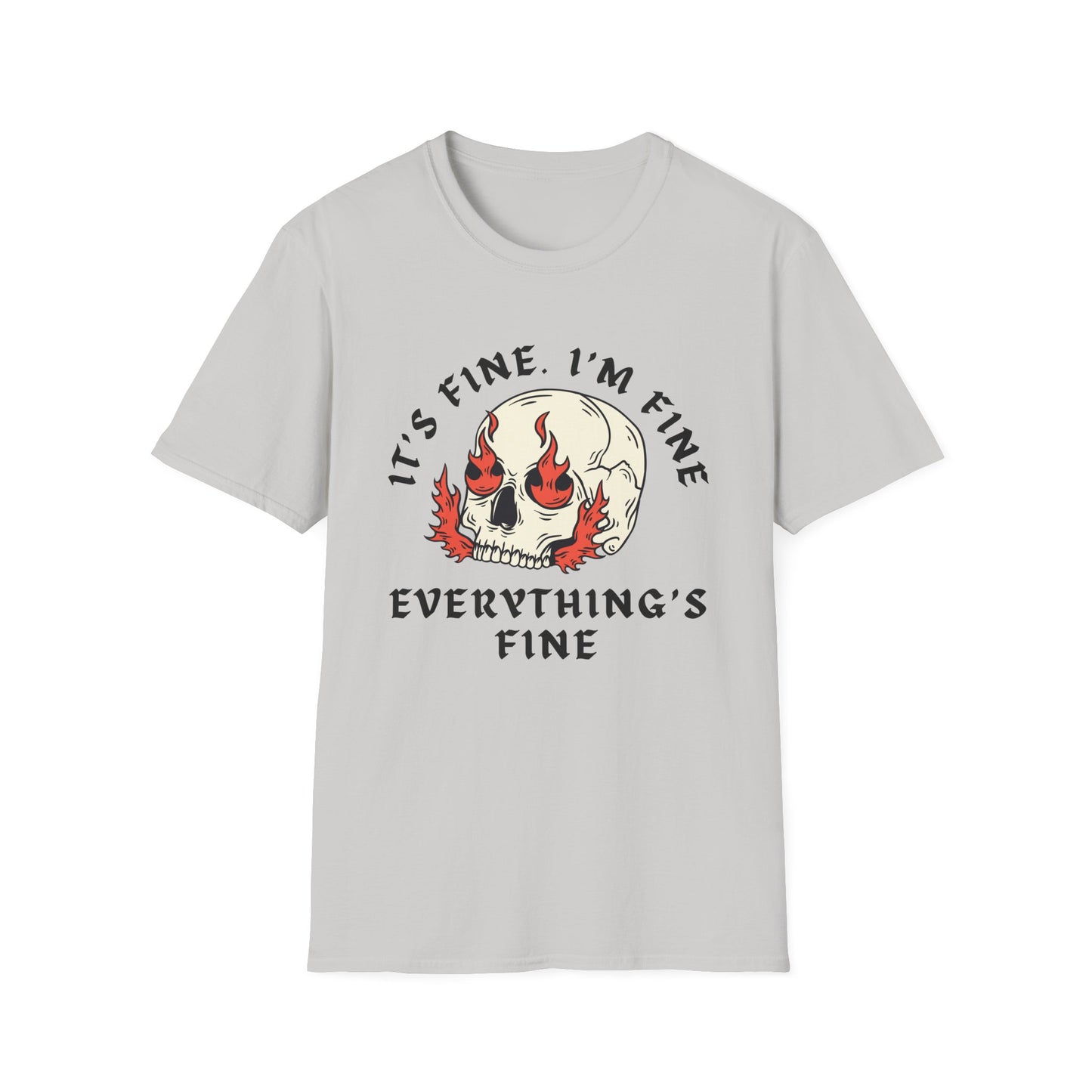 It's Fine. I'm Fine. Everything's Fine (Skull) T-shirt