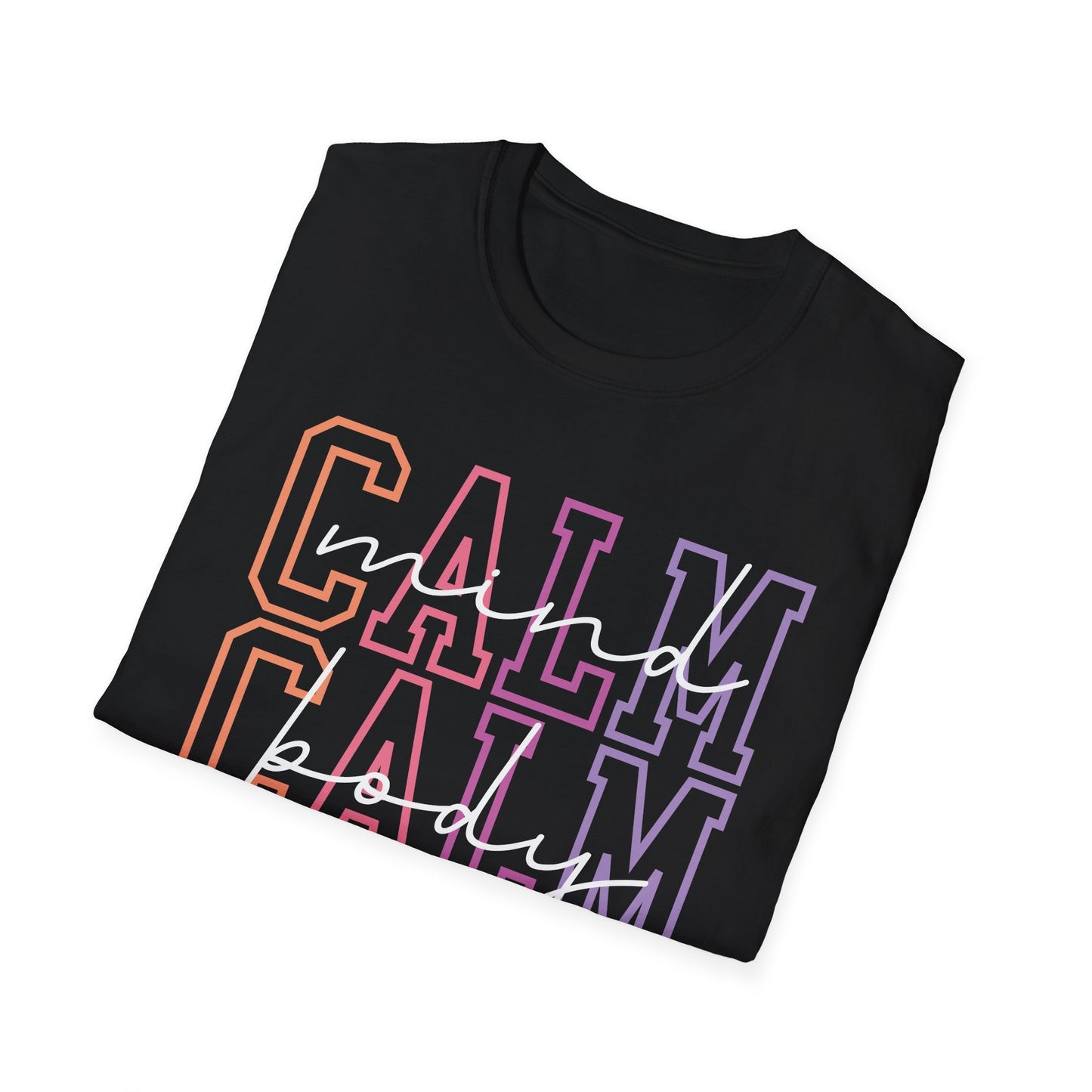 Calm Mind, Calm Body, Calm Soul T-shirt