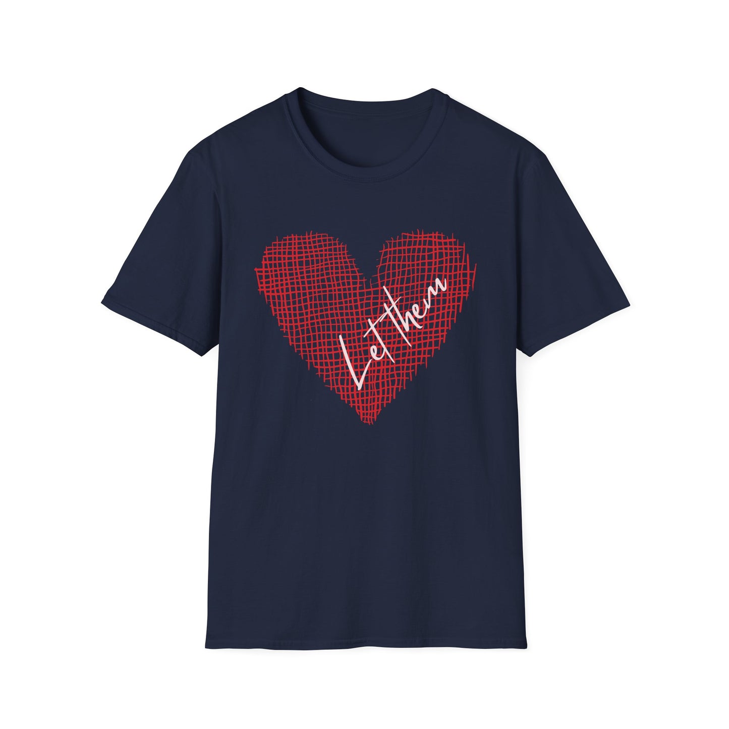 Let Them (Heart) T-shirt