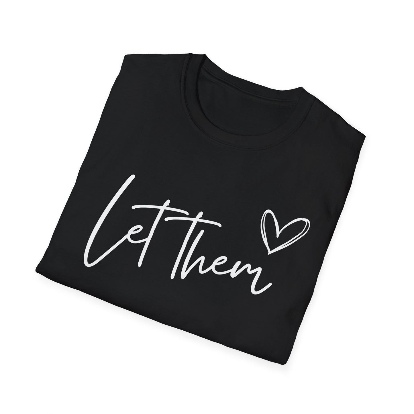 Let Them (Heart) T-shirt