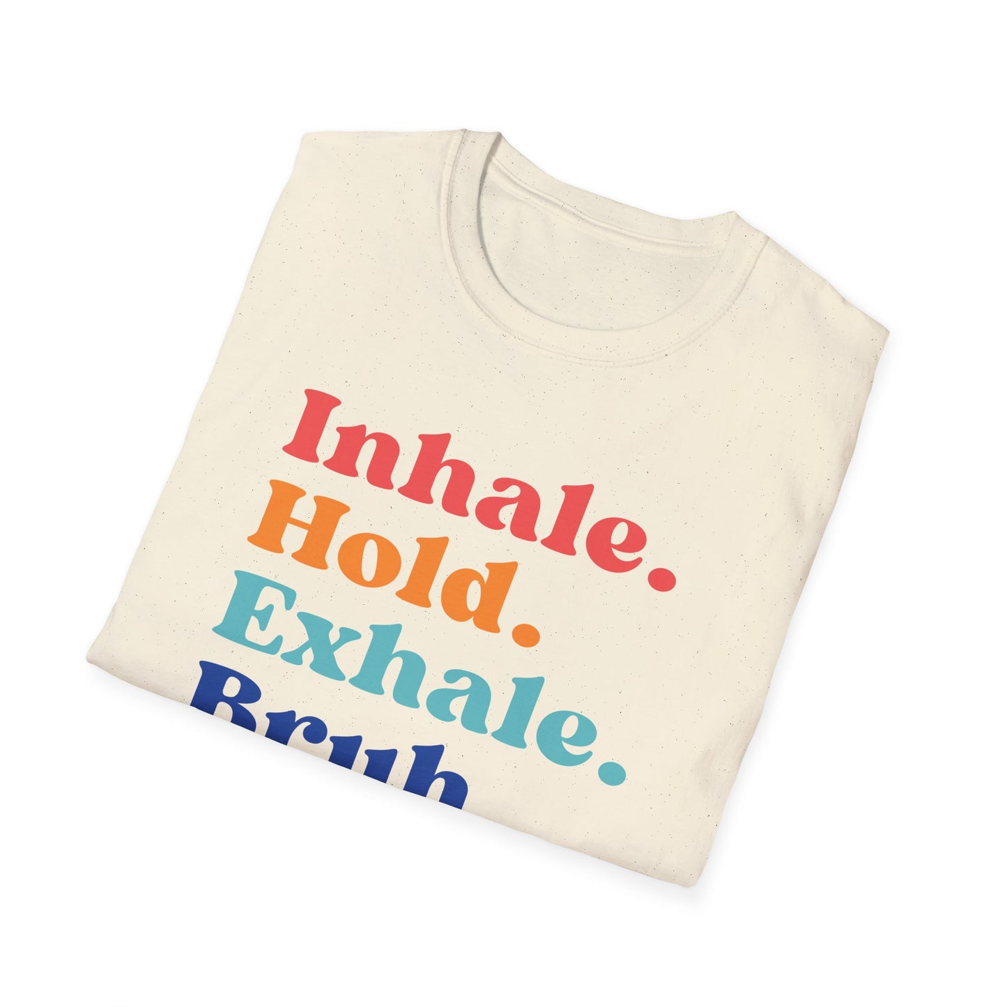 Inhale. Hold. Exhale. Bruh (Retro) T-shirt