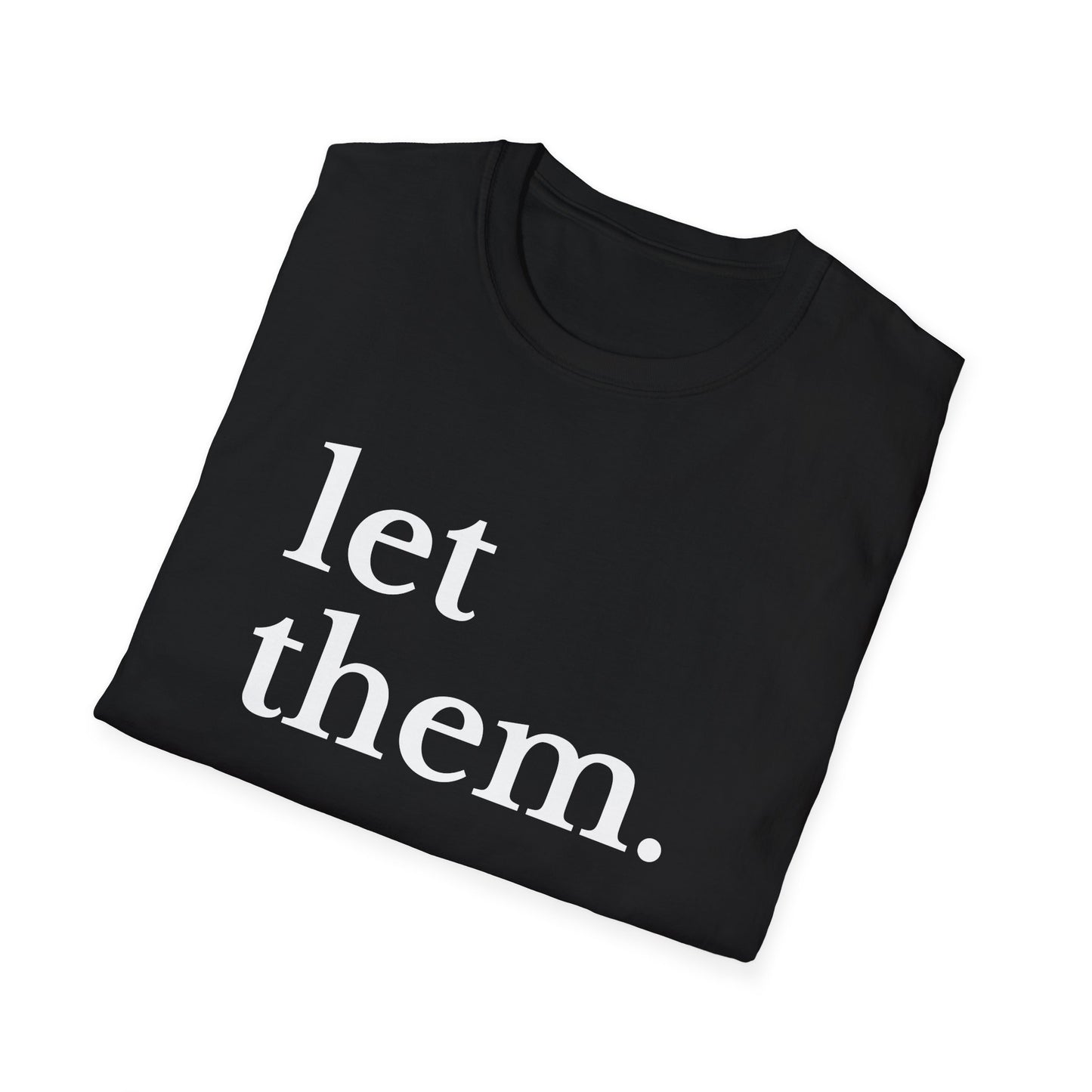 Let Them (Large Font) T-shirt