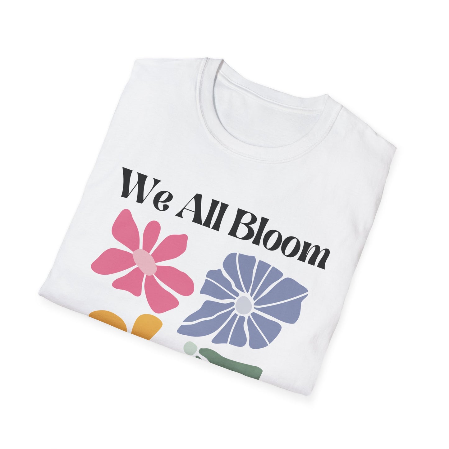 We All Bloom In Our Own Time (Abstract Flowers) T-shirt
