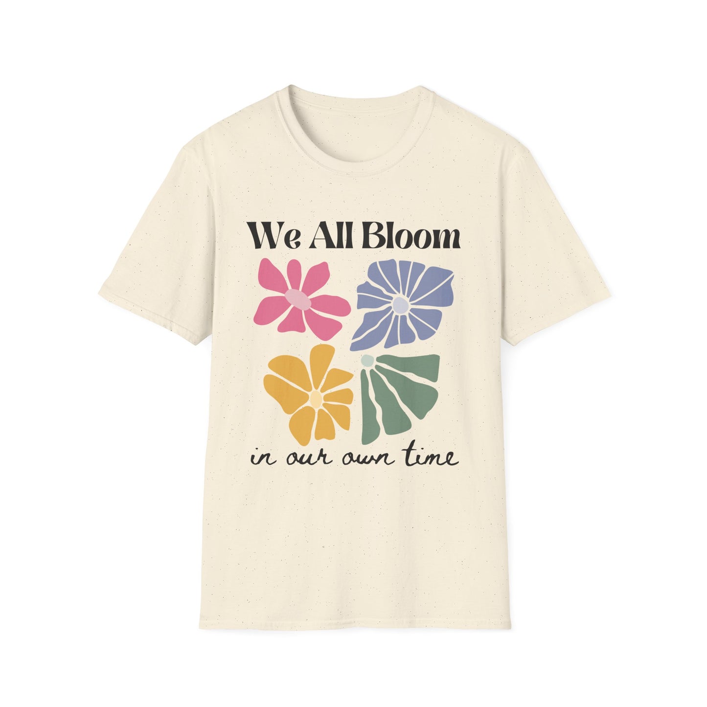 We All Bloom In Our Own Time (Abstract Flowers) T-shirt