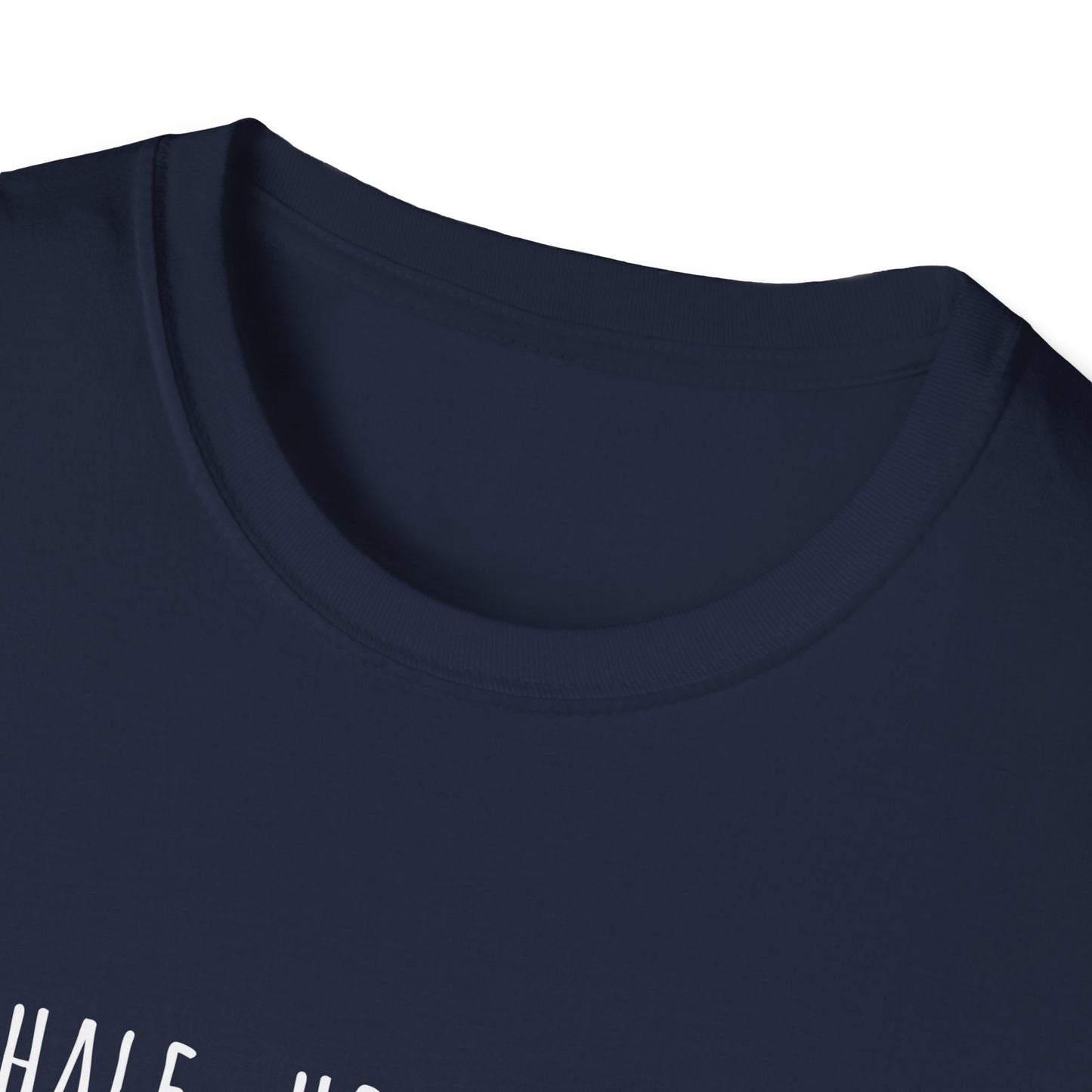Inhale. Hold. Exhale (Text) T-shirt