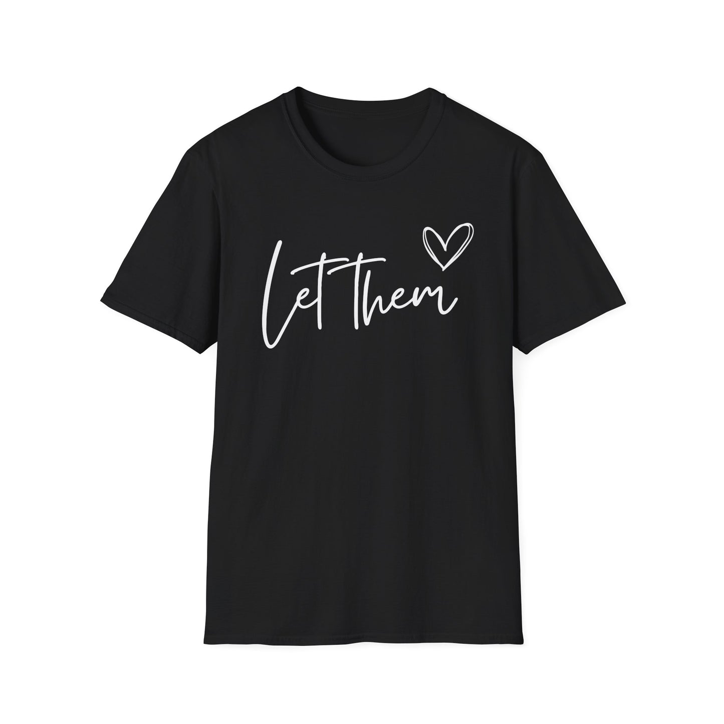 Let Them (Heart) T-shirt