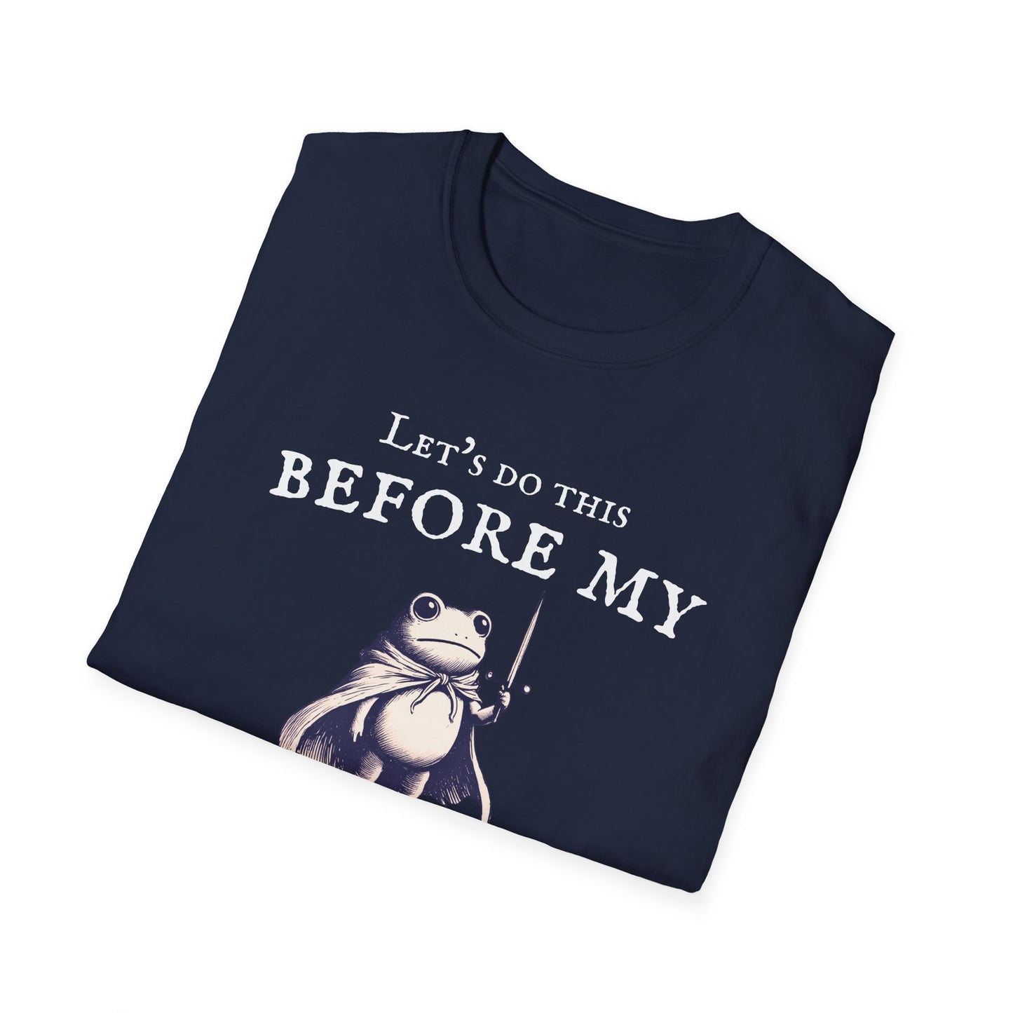 Let's Do This Before My Anxiety Kicks In (Medieval)T-shirt