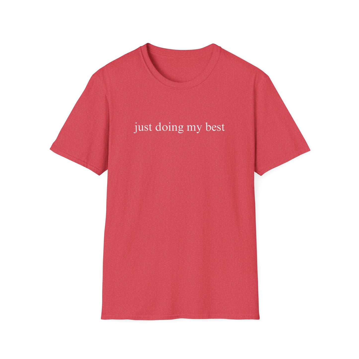 Just Doing My Best T-shirt