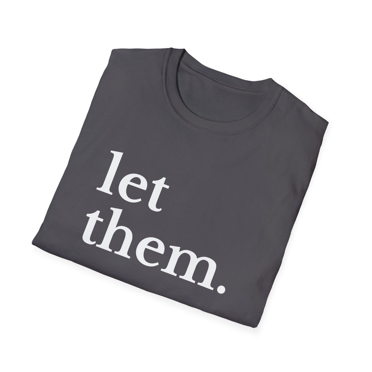 Let Them (Large Font) T-shirt