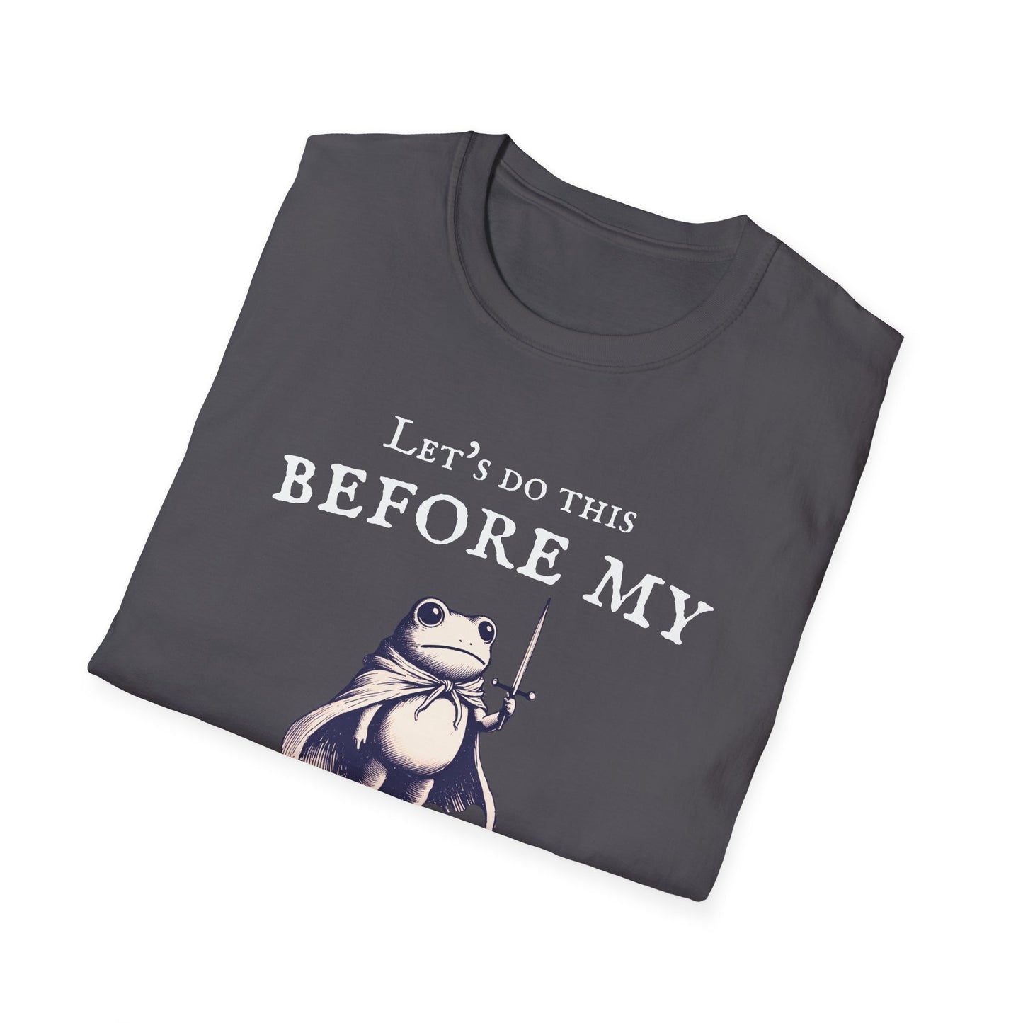 Let's Do This Before My Anxiety Kicks In (Medieval)T-shirt