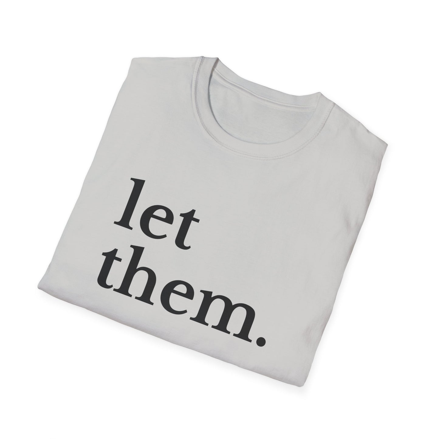 Let Them (Large Font) T-shirt