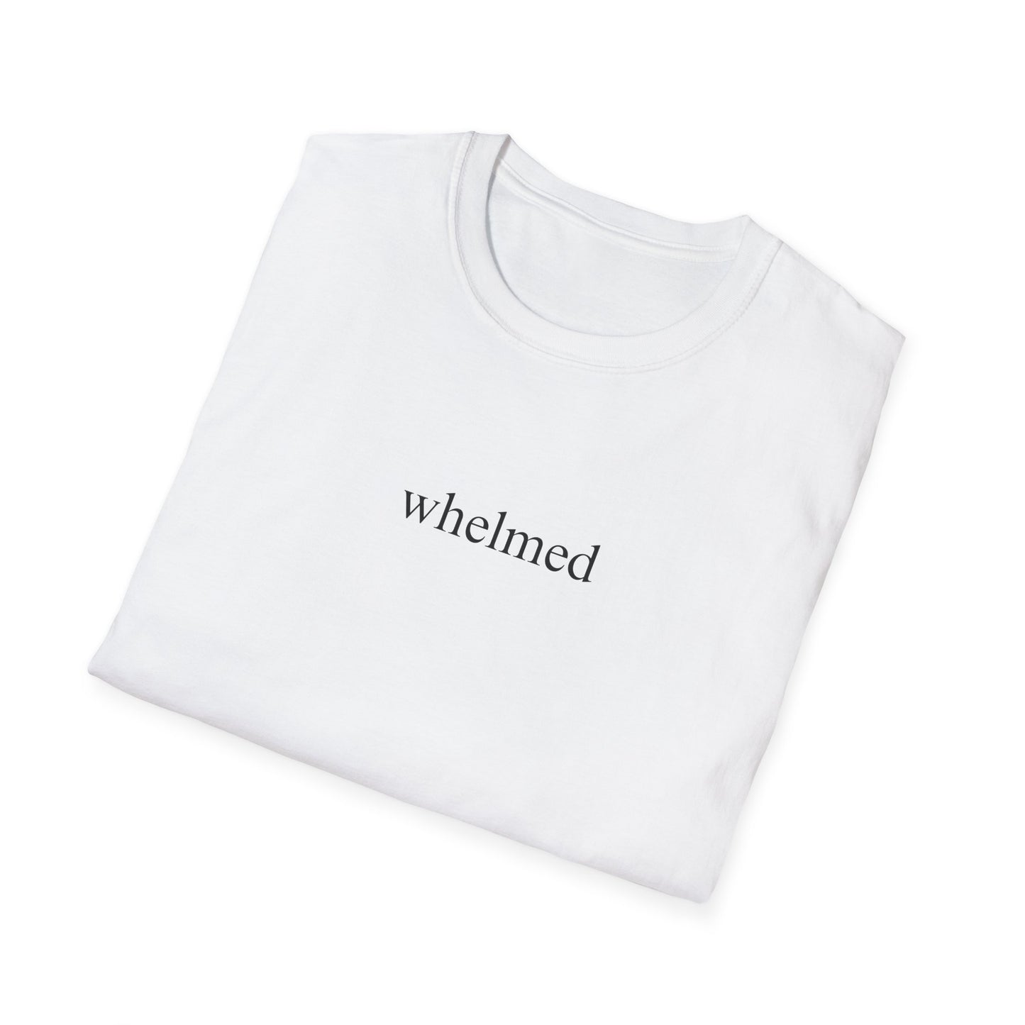 Whelmed T-shirt