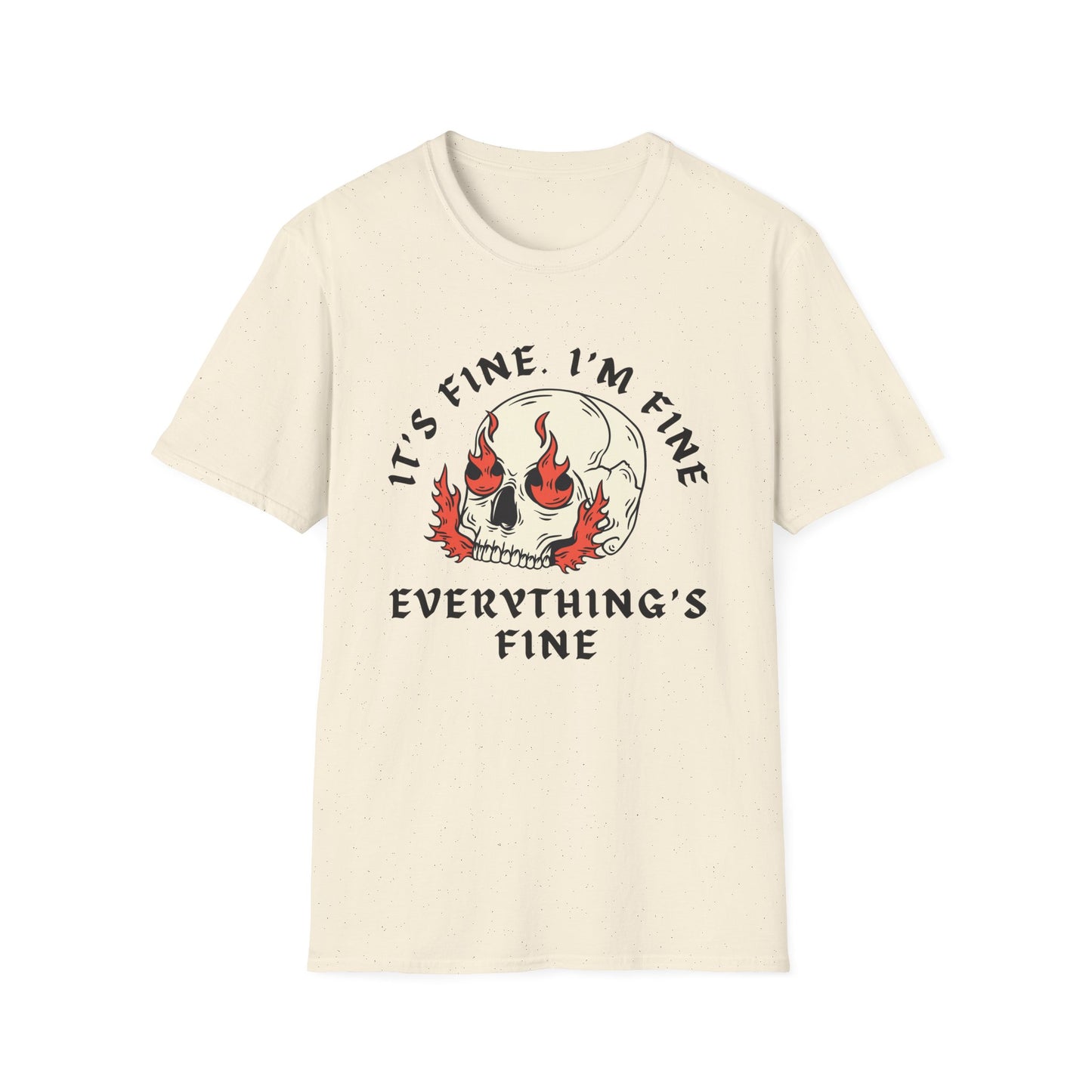 It's Fine. I'm Fine. Everything's Fine (Skull) T-shirt
