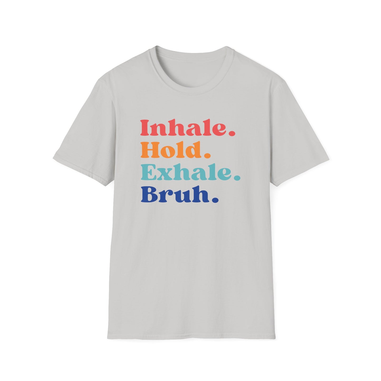 Inhale. Hold. Exhale. Bruh (Retro) T-shirt