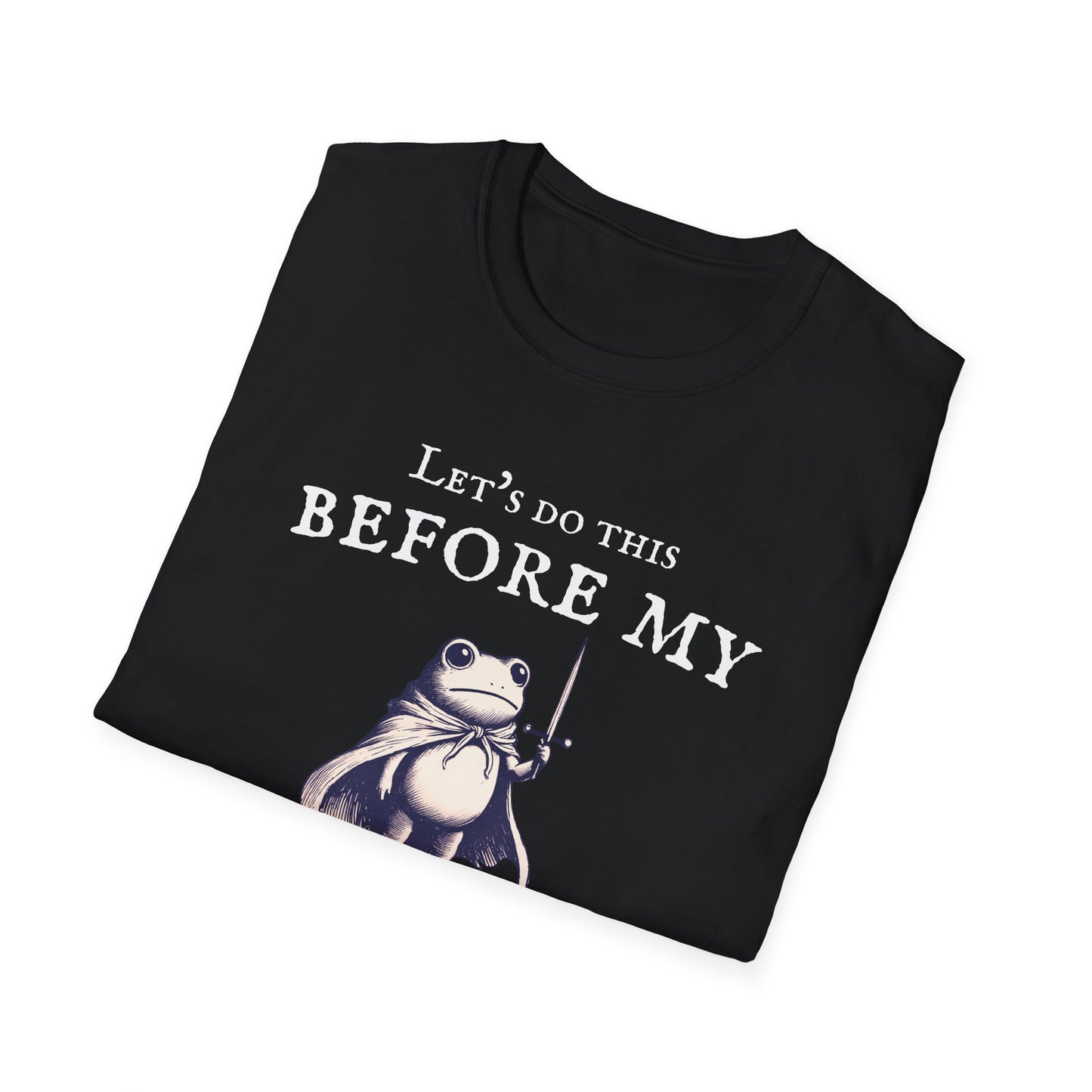 Let's Do This Before My Anxiety Kicks In (Medieval)T-shirt